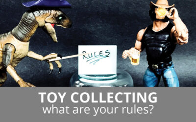 Toy Collecting: What Are Your Rules?